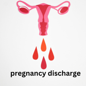 pregnancy discharge