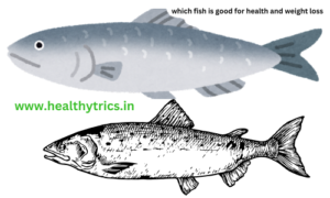 which fish is good for health and weight loss